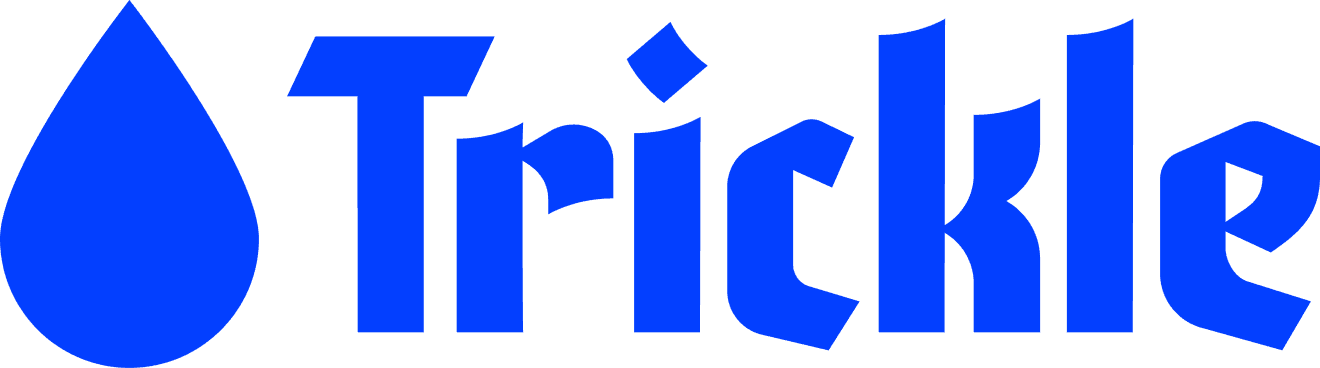 Trickle